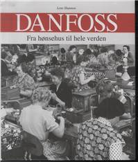 Danfoss : fra hønsehus til hele verden