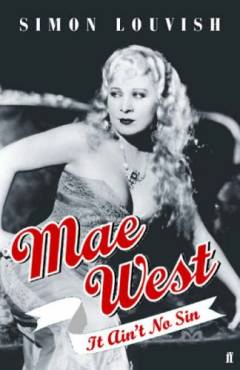 Mae West : it ain't no sin