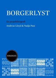 Borgerlyst : en projektbiografi