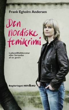 Den nordiske femikrimi : læbestiftslitteratur eller fornyelse af en genre