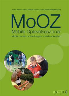 MoOZ - Mobile OplevelsesZoner : mobile medier, mobile brugere, mobile oplevelser