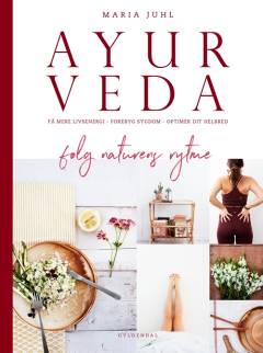 Ayurveda : følg naturens rytme