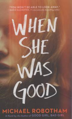 When she was good : a novel