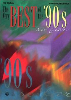 The very best of the '90s so far : for 1 stemme og klaver med becifring (med guitargreb) og for klaver med underlagt tekst og becifring (delvis med guitargreb)