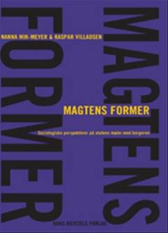 Magtens former : sociologiske perspektiver på statens møde med borgeren