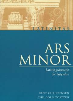 Ars minor : latinsk grammatik for begyndere