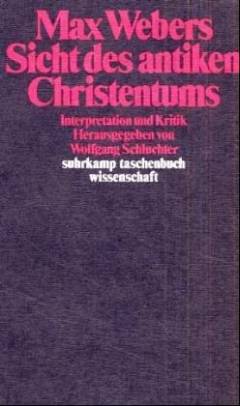 Max Webers Sicht des antiken Christentums : Interpretation und Kritik
