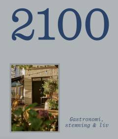 2100 : gastronomi, stemning & liv