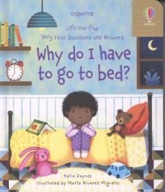 Why do I have to go to bed?