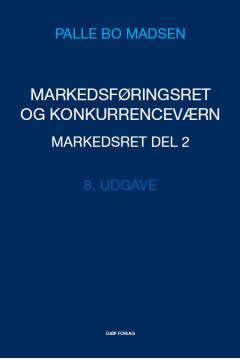 Markedsret. Del 2 : Markedføringsret og konkurrenceværn