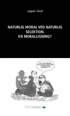 Naturlig moral ved naturlig selektion : en moralligning?