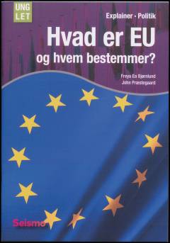 Hvad er EU og hvem bestemmer?