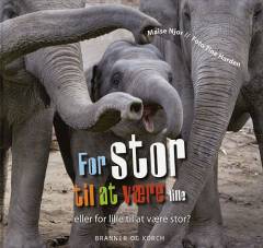 For stor til at være lille : - eller for lille til at være stor?