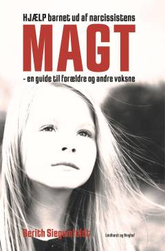 Hjælp barnet ud af narcissistens magt : en guide til forældre og andre voksne