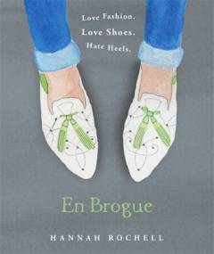 En brogue : love fashion, love shoes, hate heels