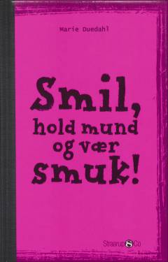 Smil, hold mund og vær smuk!