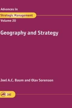 Advances in strategic management : a research annual. 20 : Geography and strategy