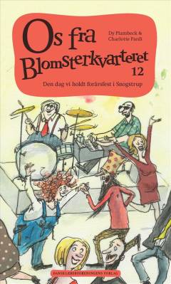 Os fra Blomsterkvarteret. Bind 12 : Den dag vi holdt forårsfest i Snogstrup