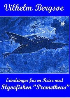 Erindringer fra en Reise med Flyvefisken "Prometheus" : fremtidsbillede