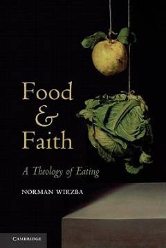Food and faith : a theology of eating
