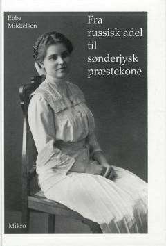 Fra russisk adel til sønderjysk præstekone