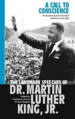 A call to conscience : the landmark speeches of Dr Martin Luther King Jr.