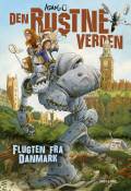 Den rustne verden: Flugten fra Danmark