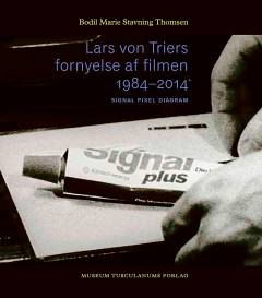 Lars von Triers fornyelse af filmen 1984-2014 : signal, pixel, diagram