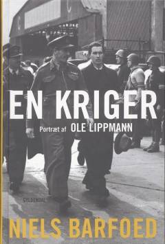 En kriger : portræt af Ole Lippmann