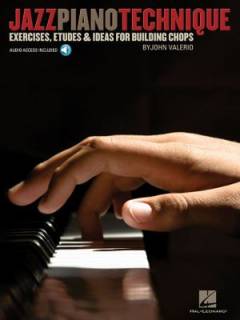 Jazz piano technique : exercises, etudes & ideas for building chops