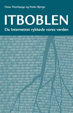 It-boblen : da internettet rykkede vores verden
