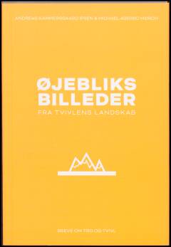 Øjebliksbilleder - fra tvivlens landskab : breve om tro og tvivl