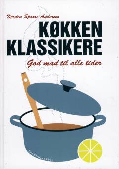 Køkkenklassikere : god mad til alle tider