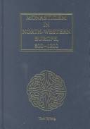Monasticism in North-Western Europe : 800-1200