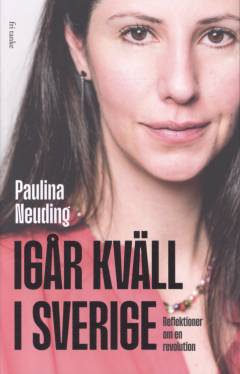 Igår kväll i Sverige : reflektioner om en revolution