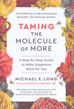 Taming the molecule of more : a step-by-step guide to make dopamine work for you