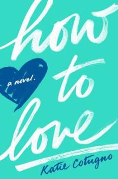How to love : a novel