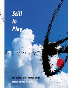 Still in play : the paintings of Torben Ulrich
