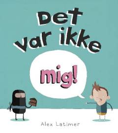 Det var ikke mig!