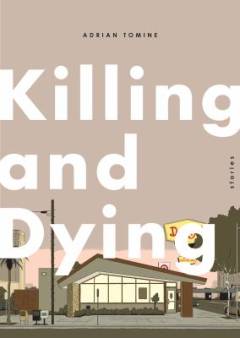Killing and dying : six stories