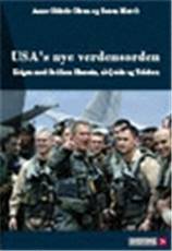 USA's nye verdensorden : krigen mod Saddam Hussein, al-Qaida og Taleban
