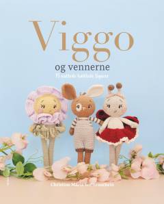 Viggo og vennerne : 15 nuttede hæklede figurer