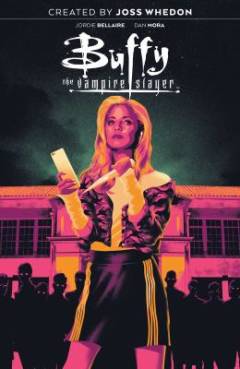 Buffy the Vampire Slayer. Volume 1 : High School is Hell