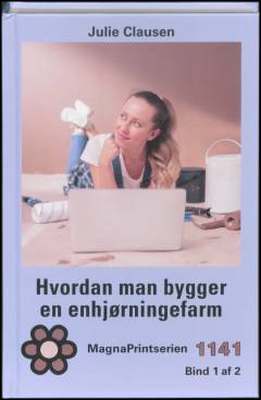 Hvordan man bygger en enhjørningefarm. Bind 1 (Stor skrift)