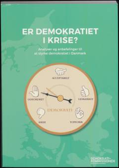 Er demokratiet i krise? : analyser og anbefalinger til at styrke demokratiet i Danmark