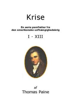 Krise : en serie pamfletter fra den amerikanske uafhængighedskrig : I-XIII