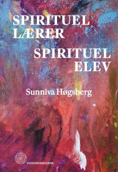 Spirituel lærer - spirituel elev : aspekter af en dyb relation