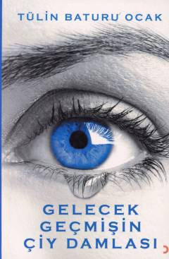 Gelecek geçmişin çiy damlası
