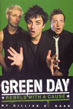 Green Day : rebels with a cause
