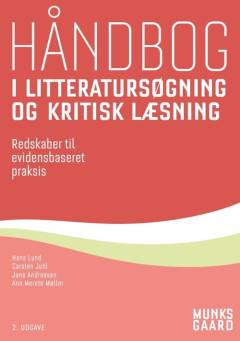 Håndbog i litteratursøgning og kritisk læsning : redskaber til evidensbaseret praksis